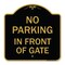Signmission Designer Series No Parking in Front of Gate, Black & Gold Aluminum Sign, 18" x 18", BG-1818-23719 A-DES-BG-1818-23719 - alternate 1